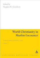 World Christianity in Muslim encounter essays in memory of David A. Kerr /