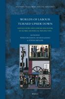 Worlds of labour turned upside down revolutions and labour relations in global historical perspective /