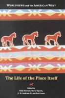 Worldviews and the American West : the life of the place itself /