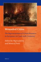 Wounded cities the representation of urban disasters in European art (14th-20th centuries) /