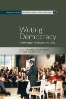 Writing democracy : the Norwegian Constitution, 1814-2014 /
