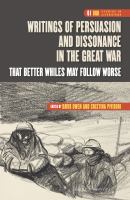 Writings of persuasion and dissonance in the Great War that better whiles may follow worse /