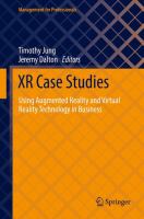 XR Case Studies Using Augmented Reality and Virtual Reality Technology in Business /