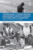 Young adult literature and adolescent identity across cultures and classrooms contexts for the literary lives of teens /