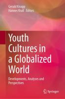 Youth Cultures in a Globalized World Developments, Analyses and Perspectives /