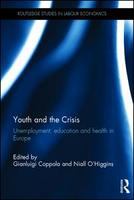 Youth and the crisis unemployment, education and health in Europe /