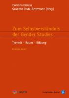 Zum Selbstverständnis der Gender Studies II : Technik, Raum, Bildung /