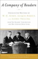 A company of readers : uncollected writings of W.H. Auden, Jacques Barzun, and Lionel Trilling from The Readers' subscription and Mid-century book clubs /