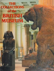 The collections of the British Museum /