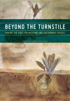 Beyond the turnstile : making the case for museums and sustainable values /