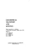 Geochemical transport and kinetics; papers. /
