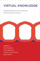 Virtual knowledge : experimenting in the humanities and the social sciences /