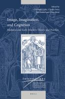 Image, imagination, and cognition medieval and early modern theory and practice /