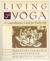 Living yoga : a comprehensive guide for daily life /