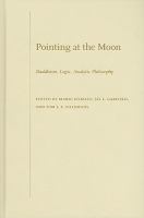 Pointing at the moon : Buddhism, logic, analytic philosophy /