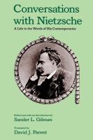Conversations with Nietzsche : a life in the words of his contemporaries /