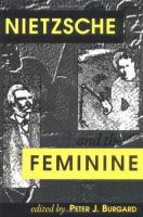 Nietzsche and the feminine /