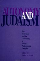 Autonomy and Judaism : the individual and the community in Jewish philosophical thought /