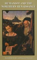 Humanism and the Northern Renaissance /