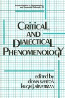 Critical and dialectical phenomenology /