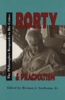Rorty and pragmatism : the philosopher responds to his critics /