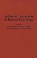 Post-Soviet perspectives on Russian psychology /