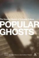 Popular ghosts the haunted spaces of everyday culture /