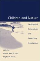 Children and nature : psychological, sociocultural, and evolutionary investigations /