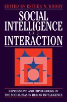 Social intelligence and interaction : expressions and implications of the social bias in human intelligence /