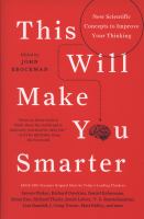 This will make you smarter : new scientific concepts to improve your thinking /