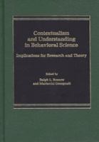 Contextualism and understanding in behavioral science : implications for research and theory /