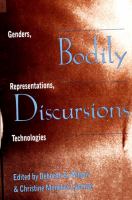 Bodily discursions : genders, representations, technologies /