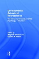Developmental behavioral neuroscience /