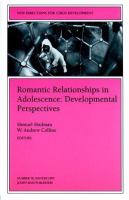 Romantic relationships in adolescence : developmental perspectives /