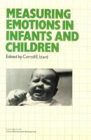 Measuring emotions in infants and children : based on seminars sponsored by the Committee on Social and Affective Development During Childhood of the Social Science Research Council /