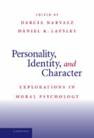Personality, identity, and character : explorations in moral psychology /