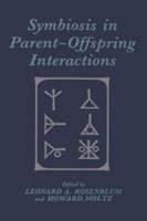 Symbiosis in parent-offspring interactions /