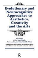 Evolutionary and neurocognitive approaches to aesthetics, creativity, and the arts /