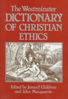 The Westminster dictionary of Christian ethics /