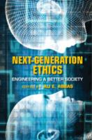 Next-generation ethics : engineering a better society /