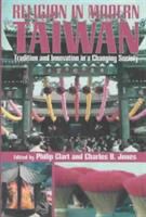 Religion in modern Taiwan : tradition and innovation in a changing society /