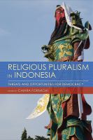 Religious pluralism in Indonesia : threats and opportunities for democracy /