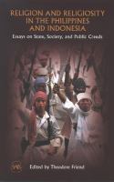 Religion and religiosity in the Philippines and Indonesia : essays on state, society, and public creeds /