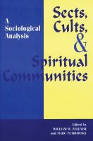 Sects, cults, and spiritual communities : a sociological analysis /