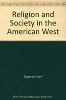 Religion and society in the American West : historical essays /