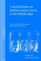 Cultural brokers at Mediterranean courts in the Middle Ages /