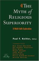 The myth of religious superiority : multifaith explorations of religious pluralism /