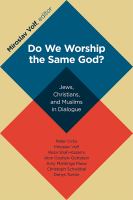 Do we worship the same God? Jews, Christians, and Muslims in dialogue /