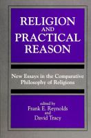 Religion and practical reason : new essays in the comparative philosophy of religions /