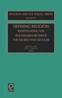 Defining religion : investigating the boundaries between the sacred and secular /